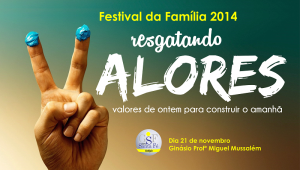 Festival da Família 2014: Resgatando Valores